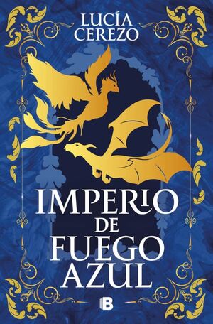 IMPERIO DE FUEGO AZUL ( FENIX Y DRAGÓN 1)