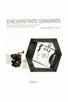 ENCUENTROS SONOROS. MUSICA EXPERIMENTAL Y ARTE SONORO: