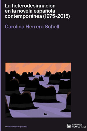 LA HETERODESIGNACIÓN EN LA NOVELA ESPAÑOLA CONTEMPORÁNEA (1975-2015)