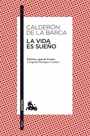 LA VIDA ES SUEÑO +  ED GUIA DE LECTURA EVANGELINA RODRIGUEZ