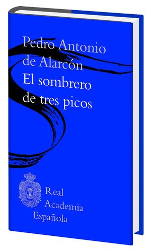 EL SOMBRERO DE TRES PICOS (BIBLIOTECA REAL ACADEMIA ESPAÑOLA)