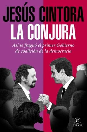 LA CONJURA. ASI SE FRAGUÓ EL PRIMER GOBIERNO DE COALICION DE LA DEMOCRACIA