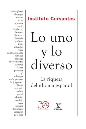 LO UNO Y LO DIVERSO : LA RIQUEZA DEL IDIOMA ESPAÑOL