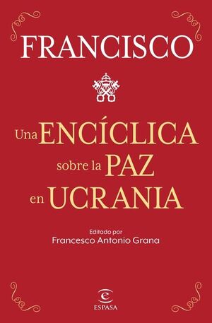 UNA ENCICLICA SOBRE LA PAZ EN UCRANIA