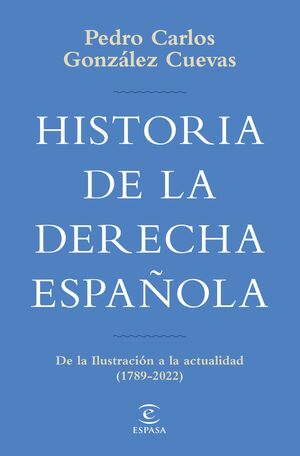 HISTORIA DE LA DERECHA ESPAÑOLA