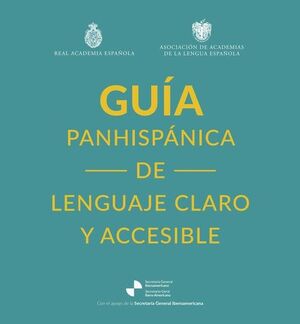 GUÍA PANHISPÁNICA DE LENGUAJE CLARO Y ACCESIBLE