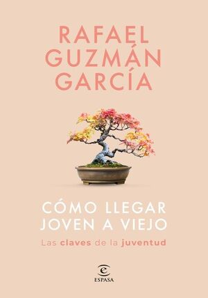 COMO LLEGAR JOVEN A VIEJO