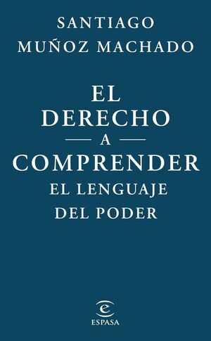 DERECHO A COMPRENDER EL LENGUAJE DEL PODER, EL
