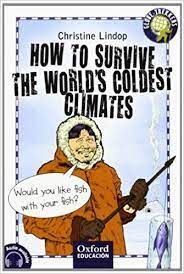 HOW TO SURVIVE THE WORLD'S COLDEST CLIMATES