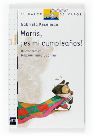 MORRIS ES MI CUMPLEAÑOS (SERIE MORRIS)