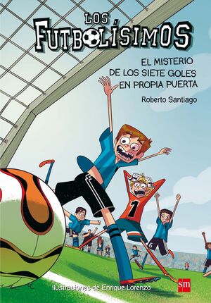 LOS FUTBOLISIMOS 2. EL MISTERIO DE LOS SIETE GOLES EN PROPIA PUERTA