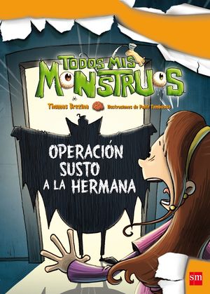 TMR.4 OPERACION SUSTO A LA HERMANA -TODOS MIS MONSTRUOS 4-