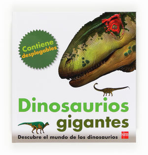 DINOSAURIOS GIGANTES. CONTIENE DESPLEGABLES