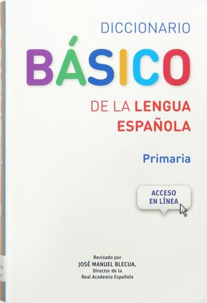 DICCIONARIO BÁSICO DE LA LENGUA ESPAÑOLA. PRIMARIA