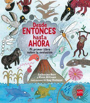 DESDE ENTONCES HASTA AHORA. MI PRIMER LIBRO SOBRE LA EVOLUCIÓN