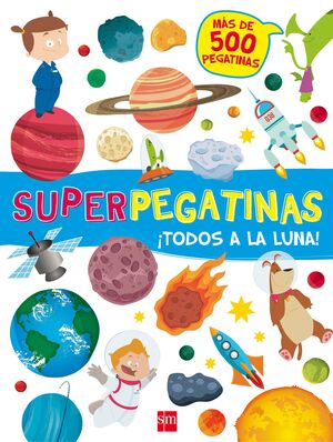 ¡TODOS A LA LUNA!. SUPERPEGATINAS