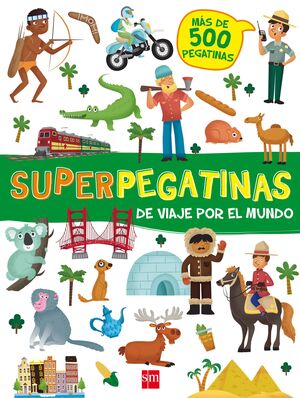 SUPERPEGATINAS. DE VIAJE POR EL MUNDO.