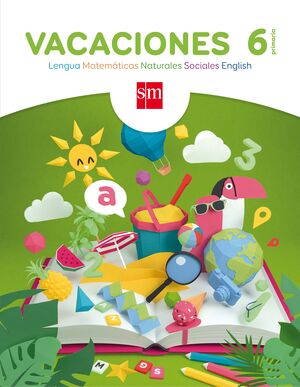 VACACIONES. 6 PRIMARIA. LENGUA, MATEMÁTICAS, NATURALES, SOCIALES, ENGLISH
