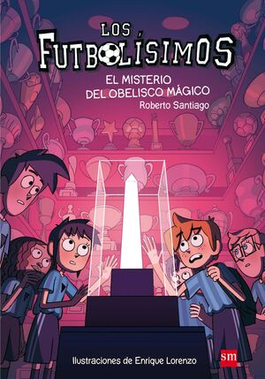 FUTBOLISIMOS 12. EL MISTERIO DEL OBELISCO MAGICO