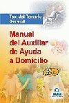 MANUAL DEL AUXILIAR DE AYUDA A DOMICILIO. TEST DEL TEMARIO GENERAL