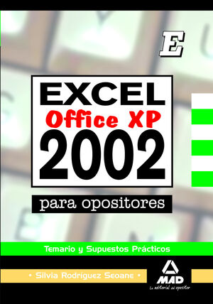 TEMARIO Y SUPUESTOS PRACTICOS. EXCEL 2002 PARA OPOSITORES