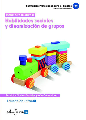 EDUCACIÓN INFANTIL. HABILIDADES SOCIALES Y DINAMIZACIÓN DE GRUPOS