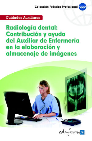 RADIOLOGIA DENTAL: CONTRIBUCION Y AYUDA AUXILIAR ENFERMERIA ELABORACIO