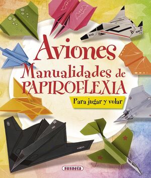 AVIONES,MANUALIDADES DE PAPIROFLEXIA