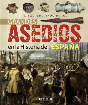 GRANDES ASEDIOS EN LA HISTORIA DE ESPAÑA