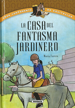 LA CASA DEL FANTASMA JARDINERO -GRAN CAMPAMENTO DE EQUITACION-
