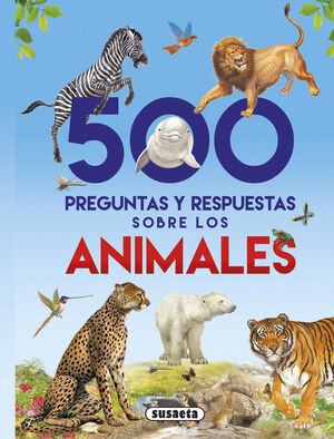 500 PREGUNTAS SOBRE LOS ANIMALES
