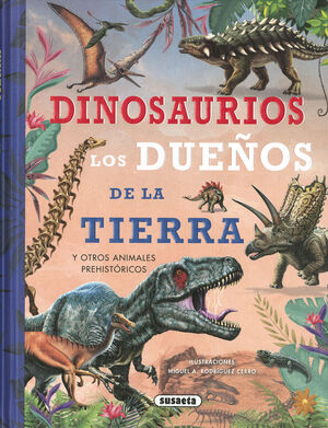 DINOSAURIOS LOS DUEÑOS DE LA TIERRA Y OTROS ANIMALES PREHISTORICOS