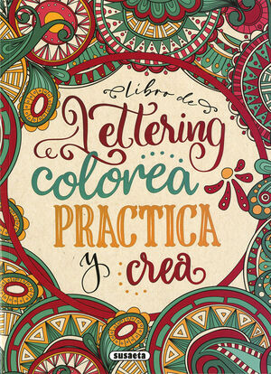 LIBRO DE LETTERING. COLOREA, PRACTICA Y CREA