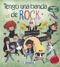 TENGO UNA BANDA DE ROCK.  (LIBRO SONORO)