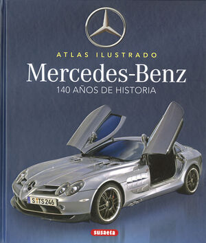 ATLAS ILUSTRADO MERCEDES-BENZ. 140 AÑOS DE HISTORIA