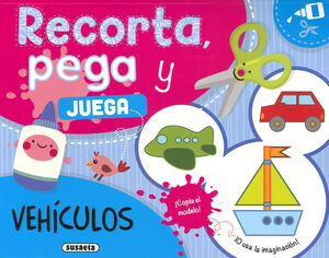 RECORTA PEGA Y JUEGA. VEHÍCULOS