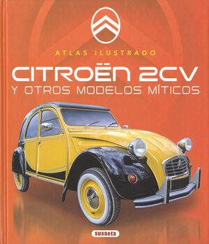 ATLAS ILUSTRADO CITROEN 2CV Y OTROS MODELOS MÍTICOS