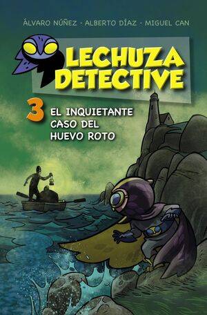 EL INQUIETANTE CASO DEL HUEVO ROTO (LECHUZA DETECTIVE, 3)