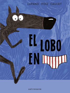 EL LOBO EN CALZONCILLOS (EL LOBO EN CALZONCILLOS, 1)