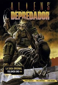 ALIENS VS DEPREDADROR.LA SAGA ORIGINAL VOLUMEN 1