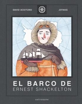 EL BARCO DE ERNEST SHACKLETON   (BIOGRAFIA)