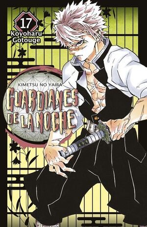 GUARDIANES DE LA NOCHE 17 (KIMETSU NO YAIBA) 17