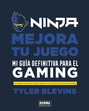 NINJA. MEJORA TU JUEGO. MI GUÍA DEFINITIVA PARA SER UN BUEN GAMER