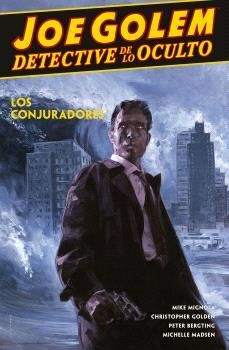 JOE GOLEM DETECTIVE DE LO OCULTO 4. LOS CONJURADORES