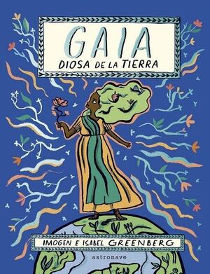 GAIA. LA DIOSA DE LA TIERRA