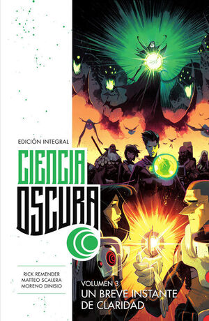 CIENCIA OSCURA VOL 3 (ED. INTEGRAL) UN BREVE INSTANTE DE CLARIDAD