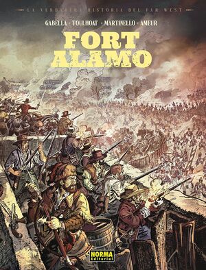 FORT ALAMO. LA VERDADERA HISTORIA DEL FAR WEST
