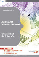 AUXILIAR ADMINISTRATIVO UNIVERSIDAD DE A CORUÑA. TEMARIO VOL. I.