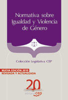 NORMATIVA SOBRE IGUALDAD Y VIOLENCIA DE GÉNERO. COLECCIÓN LEGISLATIVA CEP