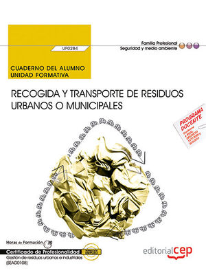 CUADERNO DEL ALUMNO. RECOGIDA Y TRANSPORTE DE RESIDUOS URBANOS O MUNICIPALES (UF